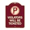 Signmission No Parking Violators Will Ticketed Heavy-Gauge Aluminum Architectural Sign, 24" x 18", BU-1824-23659 A-DES-BU-1824-23659 - alternate 1